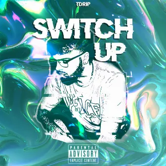 Switch Up by TDrip