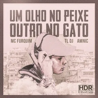 Um Olho no Peixe, Outro no Gato by TL DJ