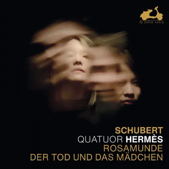 Schubert: Rosamunde & Der Tod und das Mädchen by Quatuor Hermès