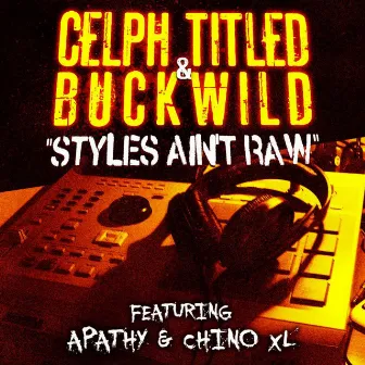 Styles Ain't Raw by Buckwild