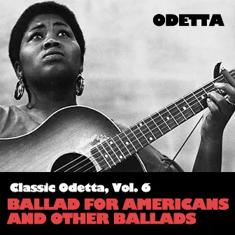 Classic Odetta, Vol. 5: Ballad for Americans and Other American Ballads by Odetta