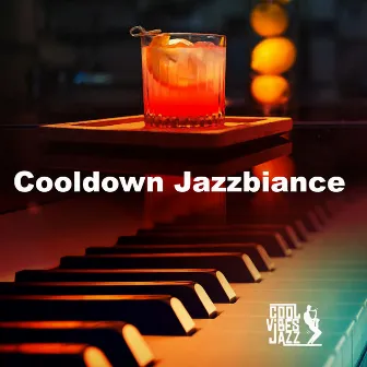 Cooldown Jazzbiance by Cool Vibes Jazz