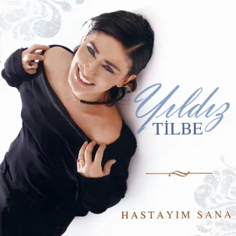 Hastayım Sana by Yıldız Tilbe