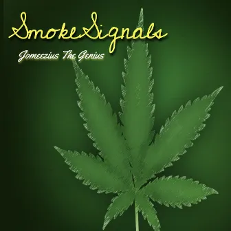 Smoke Signals by Jomeezius The Genius