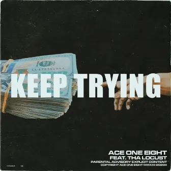 Keep Trying by Ace One Eight