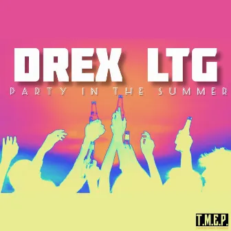 Party In The Summer by Drex ltg