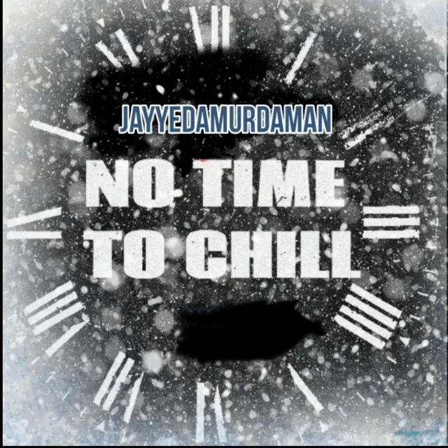 NO TIME TO CHILL (Radio Version)