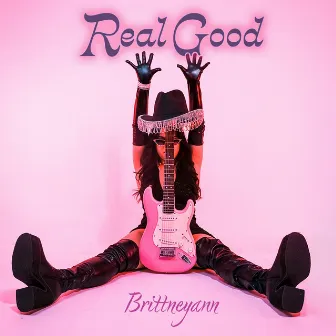 Real Good by Brittneyann