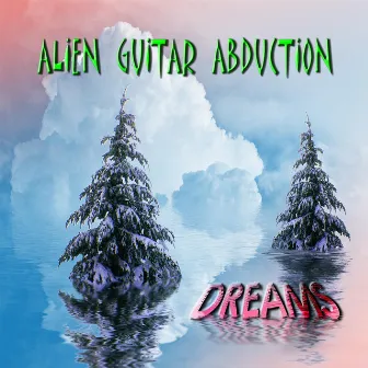 Dreams by Alien Guitar Abduction