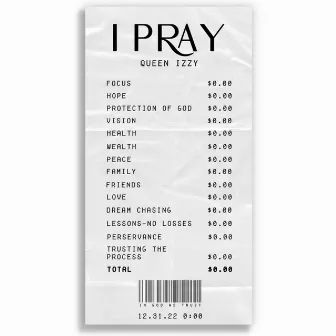 I Pray by Queen Izzy