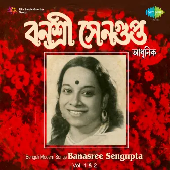 Bengali Modern Songs, Vol. 1 & 2 by Banasree Sengupta