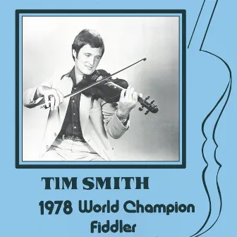 1978 World Champion Fiddler by Tim Smith