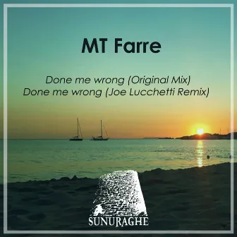 Done Me Wrong by MT Farre