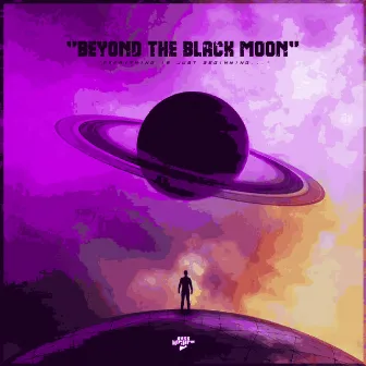 Beyond The Black Moon: Everything Is Just Beginning.. (Deluxe) by itimat