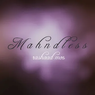 Mahndless by RaShaad Mos