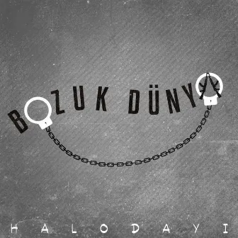 Bozuk Dünya by Halodayı