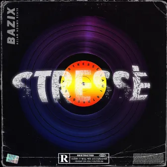 Stressé by Bazix Gang