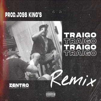 Traigo (Remix) by Zentro