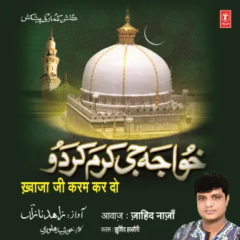 Khwaja Ji Karam Kardo by Zahid Naaza