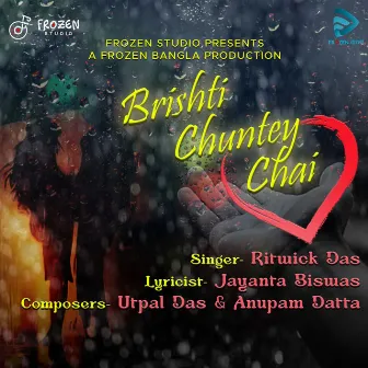 Brishti Chuntey Chai by Ritwick Das