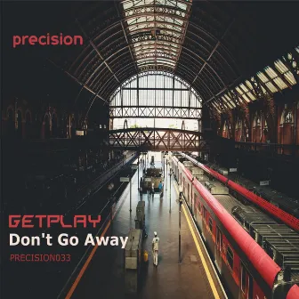 Don't Go Away by Getplay