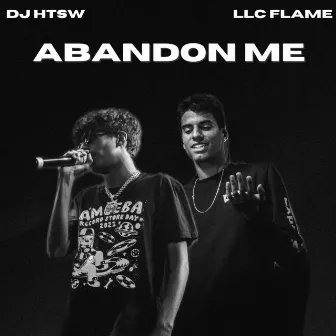 ABANDON ME by DJ HTSW