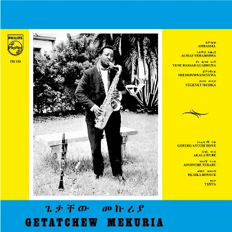 Gétatchèw Mékuria and His Saxophone by Getatchew Mekurya