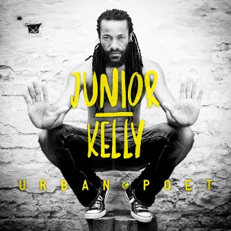 Urban Poet by Junior Kelly