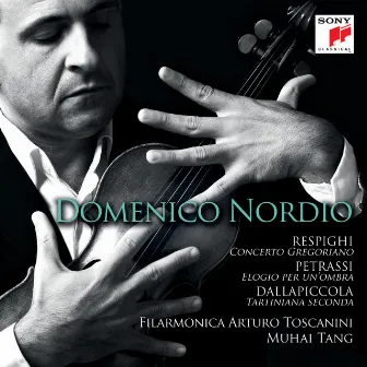 Respighi - Concerto Gregoriano - Dallapiccola - Petrassi: Works for violin and orchestra by Domenico Nordio