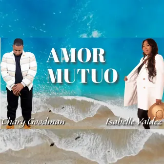 Amor Mutuo by Chary Goodman