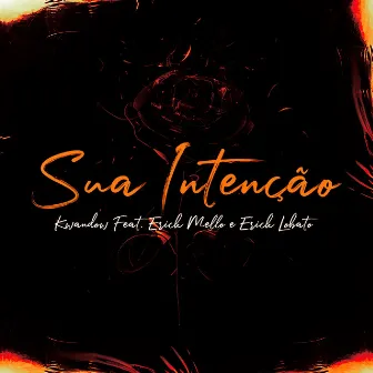 Sua Intenção by Erick Mello