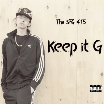 Keep it G by The SFG 415