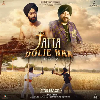 Jatta Dolie Naa - Title Track (From 