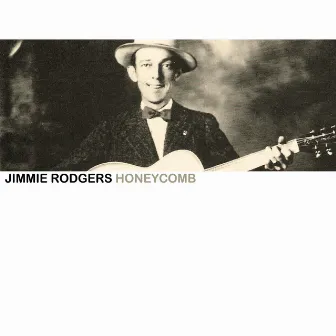 Honeycomb by Jimmie Rodgers