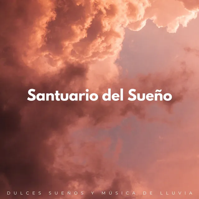 Santuario Del Sueño: Dulces Sueños Y Música De Lluvia