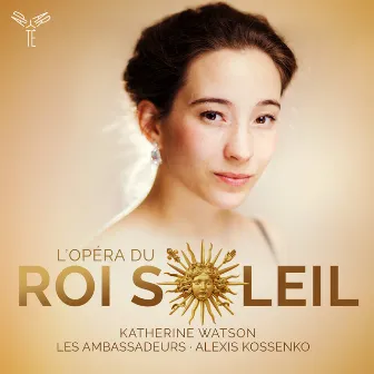 L'Opéra du Roi Soleil by Les Ambassadeurs