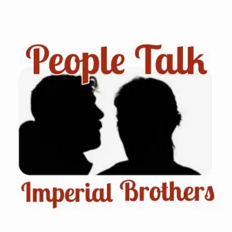 People Talk by Imperial Brothers