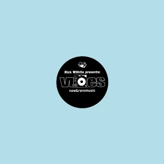 Vibes New & Rare Music - Part 3 by Rick Wilhite