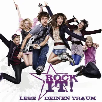 ROCK IT! - Lebe Deinen Traum (Die Musik zum Film) by ROCK IT! Cast