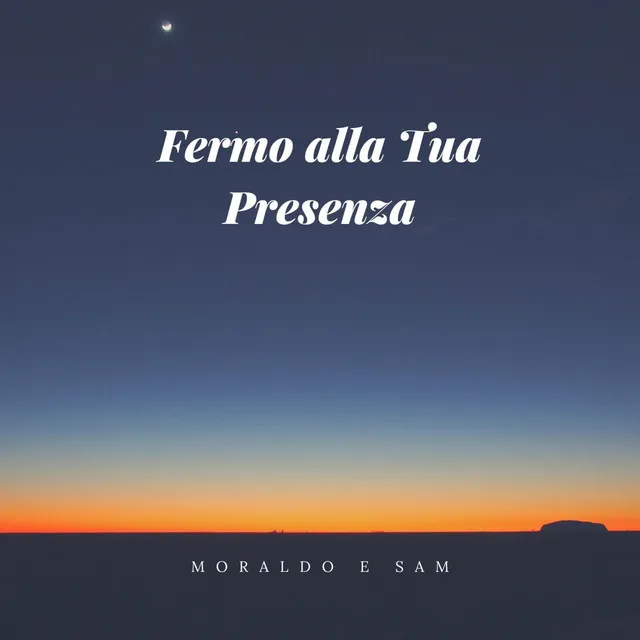 Fermo Alla Tua Presenza