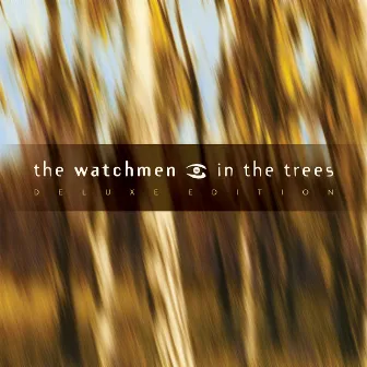 In The Trees (Deluxe) by The Watchmen