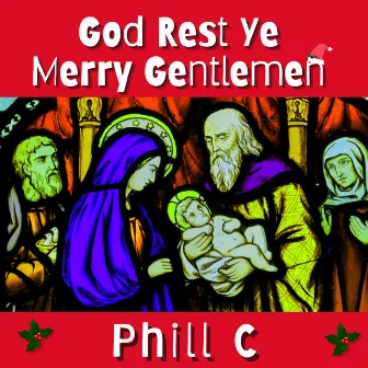 God Rest Ye Merry Gentlemen by Phill C