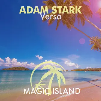 Versa (Magic Island Deep Mix) by Adam Stark