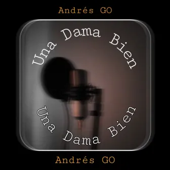 Una Dama Bien by Andrés GO