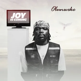 Joy Is Coming by Olunweke