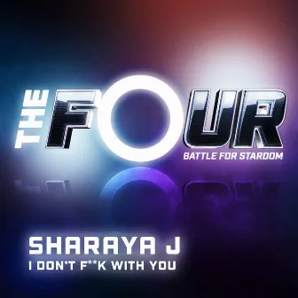 I Don’t F**k With You (The Four Performance) by Sharaya J