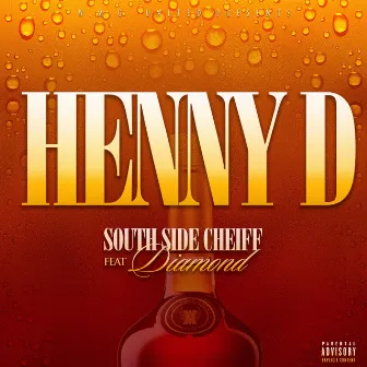 Henny D by South Side Cheiff