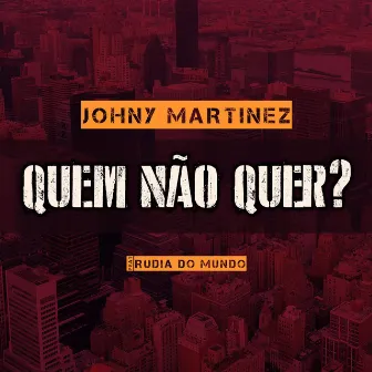 Quem Não Quer? by Johny Martinez