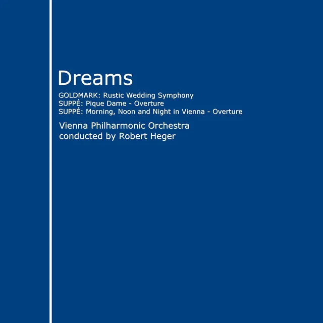 Goldmark: Rustic Wedding Symphony - Suppé: Pique Dame (Overture) / Morning, Noon and Night in Vienna (Overture) [Dreams]