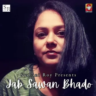 Jab Sawan Bhado by Srabani Roy